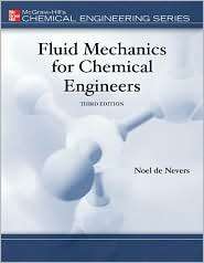 Fluid Mechanics for Chemical Engineers, (0072566086), Noel de Nevers 