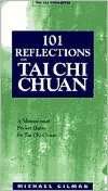   101 Reflections on Tai Chi Chuan by Michael Gilman 