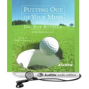   Out of Your Mind (Audible Audio Edition) Dr. Bob Rotella Books