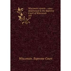 Wisconsin reports : cases determined in the Supreme Court of Wisconsin 