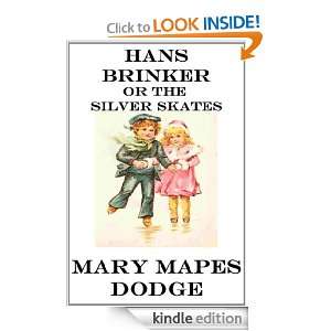 Hans Brinker; or, the Silver Skates Mary Mapes Dodge  