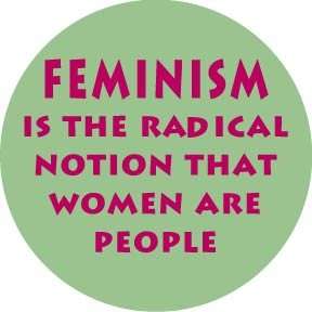 FEMINISM Is the Radical Notion That Women Are People 