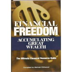 Financial Freedom; Accumulating Great Wealth:  Books