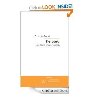 Refused (French Edition) Pascale Baud  Kindle Store