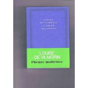    Lheure maliciose (9782070105823) Vilmorin Louise De Books