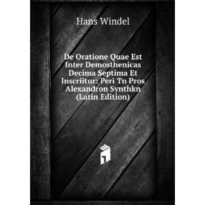    Peri Tn Pros Alexandron Synthkn (Latin Edition) Hans Windel Books