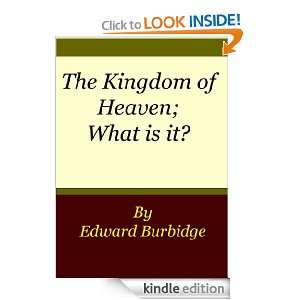   of Heaven; What is it? Edward Burbidge  Kindle Store