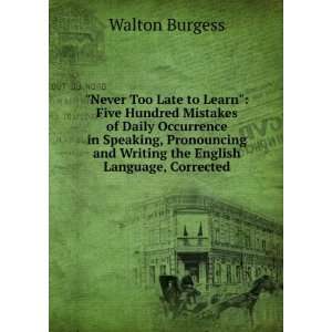   , and writing the English language, corrected: Walton Burgess: Books