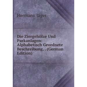   Geordnete Beschreibung, . (German Edition) Hermann JÃ¤ger Books