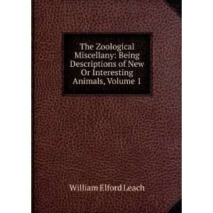   of New Or Interesting Animals, Volume 1 William Elford Leach Books