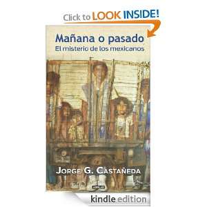 Mañana o pasado (Spanish Edition): Jorge G. Castañeda:  