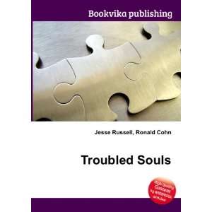  Troubled Souls Ronald Cohn Jesse Russell Books