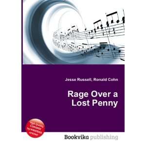  Rage Over a Lost Penny Ronald Cohn Jesse Russell Books