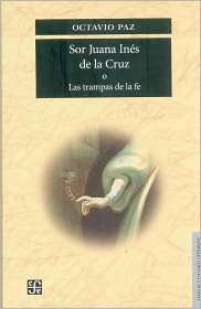 Sor Juana Ines de la Cruz o Las Trampas de la Fe, (9681612116 