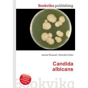  Candida albicans Ronald Cohn Jesse Russell Books