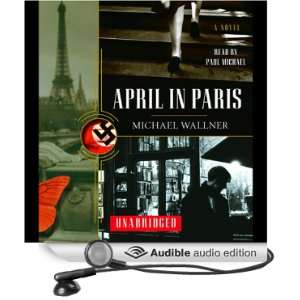  April in Paris A Novel (Audible Audio Edition) Michael 