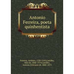   , 1840 1919,Castilho, Antonio Feliciano de, 1800 1875 Ferreira Books