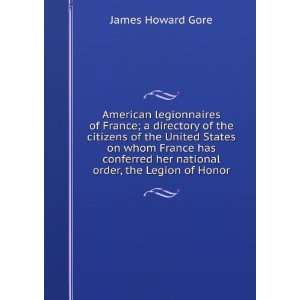   her national order, the Legion of Honor James Howard Gore Books
