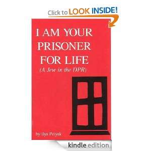 Am Your Prisoner for Life Ilya Polyak  Kindle Store