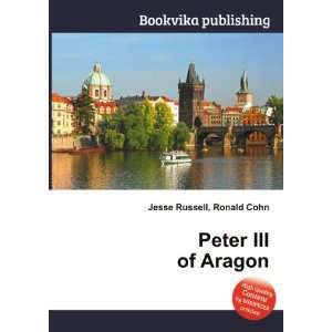  Peter III of Aragon Ronald Cohn Jesse Russell Books