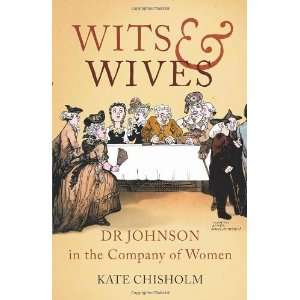   Dr Johnson in the Company of Women [Hardcover] Kate Chisholm Books