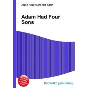  Adam Had Four Sons Ronald Cohn Jesse Russell Books