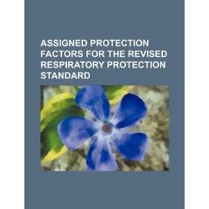  Assigned protection factors for the revised respiratory protection 