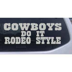 Silver 40in X 14.9in    Cowboys Do It Rodeo Style Funny Western Car 