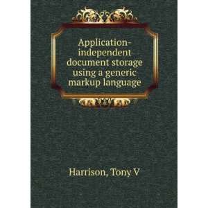   storage using a generic markup language Tony V Harrison Books