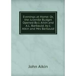   Aikin and A.L. Barbauld. by J. Aikin and Mrs Barbauld John Aikin