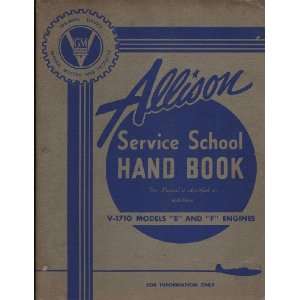   1710 E F Aircraft Engine Service Manual: Allison V 1710: Books