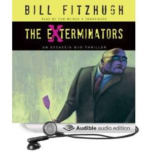 The Exterminators An Assassin Bug Thriller [Unabridged] [Audible 