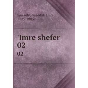  Imre shefer. 02 Naphtali Herz, 1725 1805 Wessely Books
