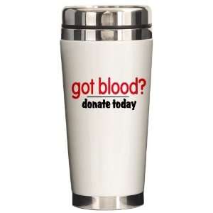  got blood? Health Ceramic Travel Mug by  
