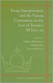Treaty Interpretation and the Vienna Convention on the Law of Treaties 