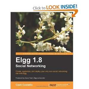    Elgg 1.8 Social Networking [Paperback]: Cash Costello: Books