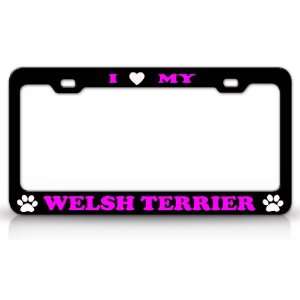  I LOVE MY WELSH TERRIER Dog Pet Animal High Quality STEEL 