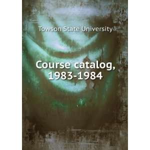  Course catalog, 1983 1984 Towson State University Books