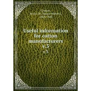   manufacturers. v.3 Stuart W. (Stuart Warren), 1868 1940 Cramer Books