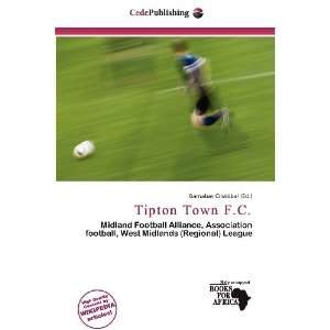   Tipton Town F.C. (9786200586155) Barnabas Cristóbal Books