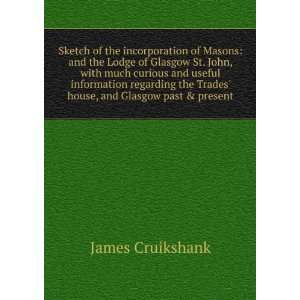   the Trades house, and Glasgow past & present: James Cruikshank: Books