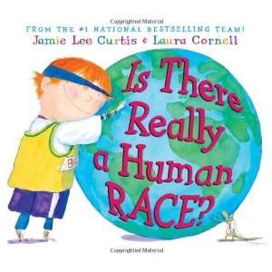   : Is There Really a Human Race? [Hardcover]: Jamie Lee Curtis: Books