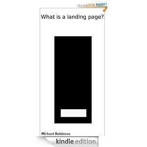What is a landing page? Michael Robinson  Kindle Store