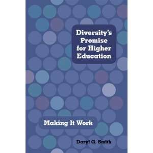   Higher Education: Making It Work [Paperback]: Daryl G. Smith: Books