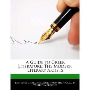  A Guide to Greek Literature The Modern Literary Artists 