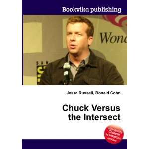 Chuck Versus the Intersect Ronald Cohn Jesse Russell  