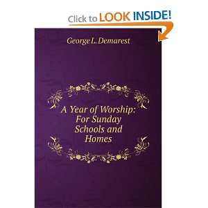   of Worship: For Sunday Schools and Homes: George L. Demarest: Books