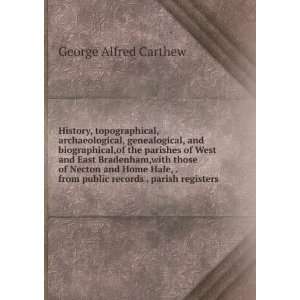  from public records . parish registers George Alfred Carthew Books