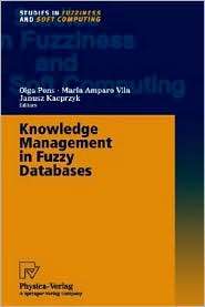 Knowledge Management in Fuzzy Databases, (3790812552), Olga Pons 
