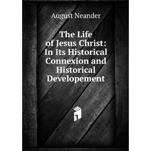   Connexion and Historical Developement August Neander Books